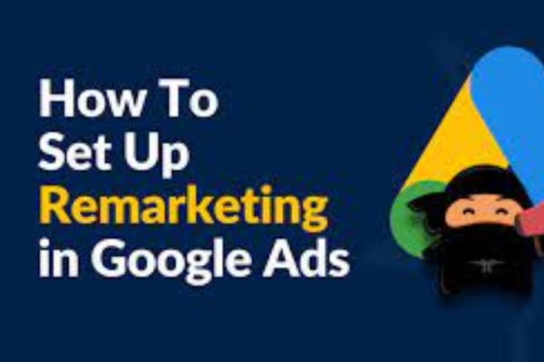 How do you set up a remarketing campaign?